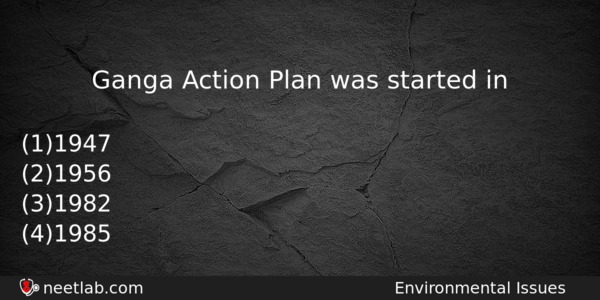 Ganga Action Plan Was Started In Biology Question 