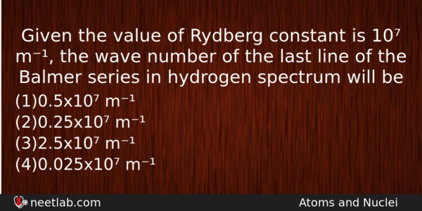 Given The Value Of Rydberg Constant Is 10 M The Physics Question 