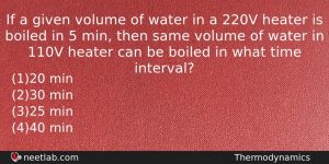 If A Given Volume Of Water In A 220v Heater Physics Question