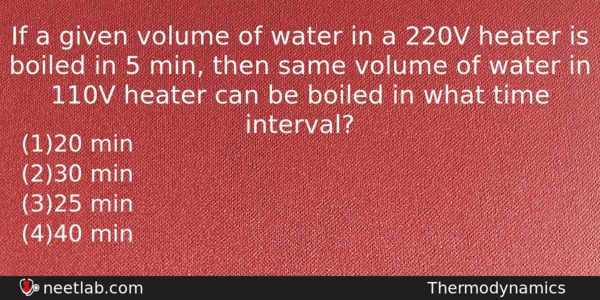 If A Given Volume Of Water In A 220v Heater Physics Question 