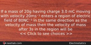 If A Mass Of 20g Having Charge 30 Mc Moving Physics Question