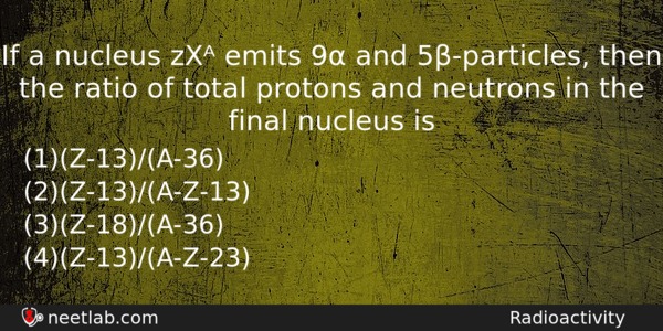 If A Nucleus X Emits 9 And 5particles Then The Physics Question 