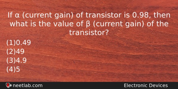 If Current Gain Of Transistor Is 098 Then What Physics Question 