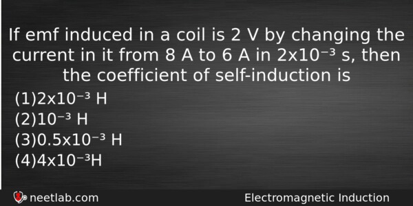 If Emf Induced In A Coil Is 2 V By Physics Question 