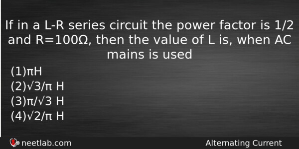 If In A Lr Series Circuit The Power Factor Is Physics Question 