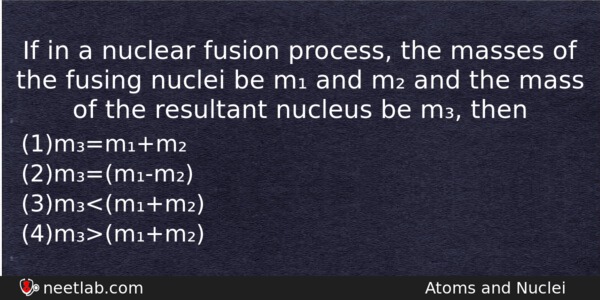 If In A Nuclear Fusion Process The Masses Of The Physics Question 