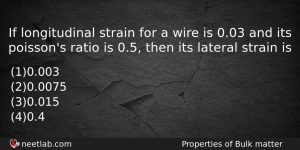 If Longitudinal Strain For A Wire Is 003 And Its Physics Question