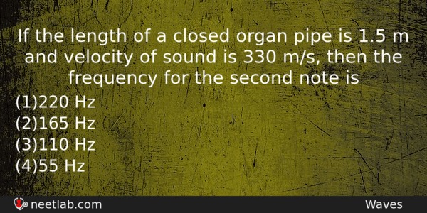If The Length Of A Closed Organ Pipe Is 15 Physics Question 