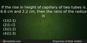 If The Rise In Height Of Capillary Of Two Tubes Physics Question