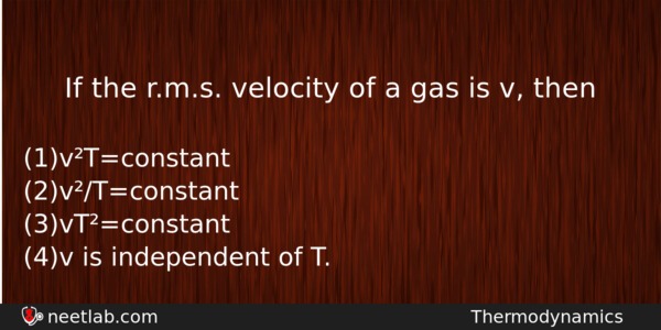 If The Rms Velocity Of A Gas Is V Then Physics Question 