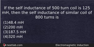 If The Self Inductance Of 500 Turn Coil Is 125 Physics Question
