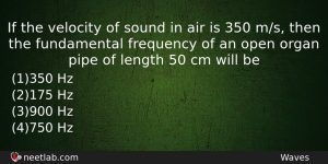 If The Velocity Of Sound In Air Is 350 Ms Physics Question