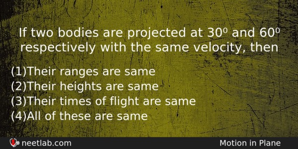 If Two Bodies Are Projected At 30 And 60 Respectively Physics Question 