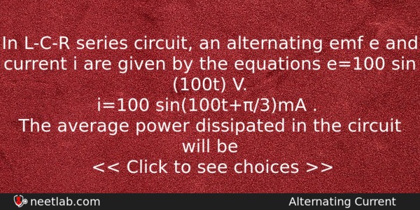 In Lcr Series Circuit An Alternating Emf E And Current Physics Question 