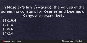 In Moseleys Law Azb The Values Of The Screening Constant Physics Question