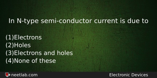 In Ntype Semiconductor Current Is Due To Physics Question 