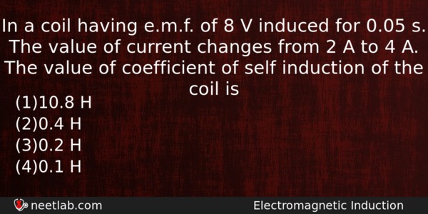 In A Coil Having Emf Of 8 V Induced For Physics Question 