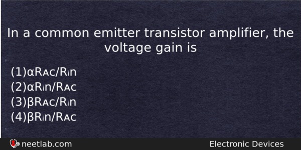 In A Common Emitter Transistor Amplifier The Voltage Gain Is Physics Question 