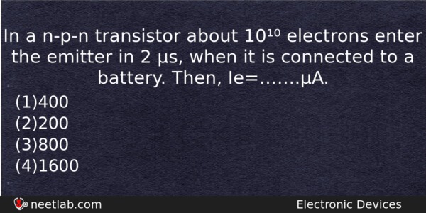 In A Npn Transistor About 10 Electrons Enter The Emitter Physics Question 