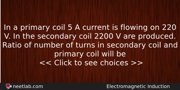 In A Primary Coil 5 A Current Is Flowing On Physics Question 