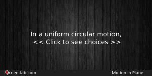 In A Uniform Circular Motion Physics Question