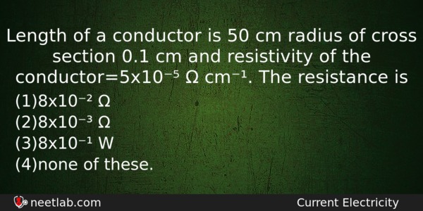 Length Of A Conductor Is 50 Cm Radius Of Cross Physics Question 