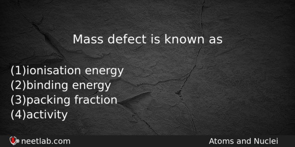 Mass Defect Is Known As Physics Question 