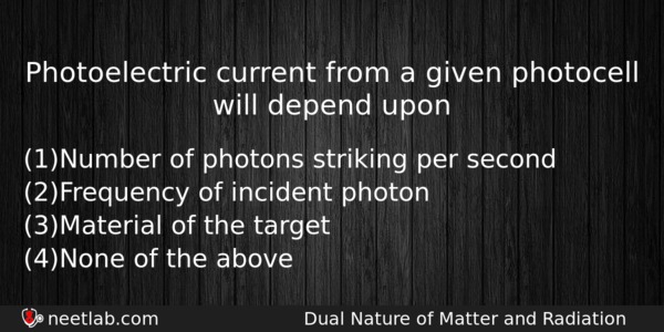 Photoelectric Current From A Given Photocell Will Depend Upon Physics Question 