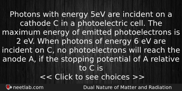 Photons With Energy 5ev Are Incident On A Cathode C Physics Question 