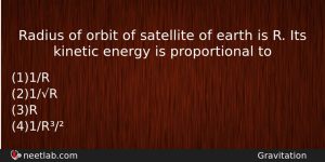 Radius Of Orbit Of Satellite Of Earth Is R Its Physics Question