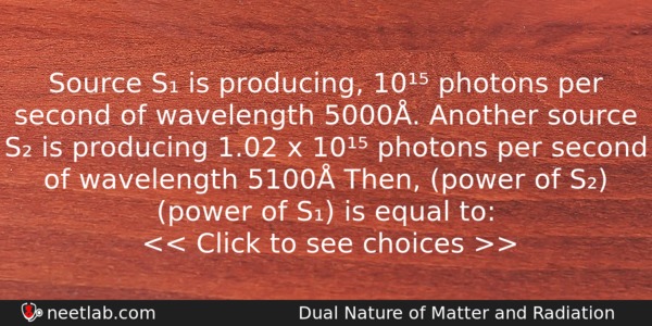 Source S Is Producing 10 Photons Per Second Of Wavelength Physics Question 