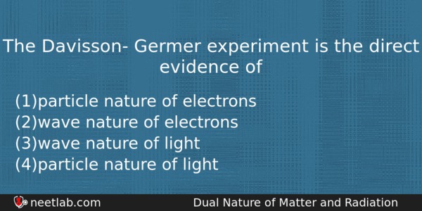 The Davisson Germer Experiment Is The Direct Evidence Of Physics Question 