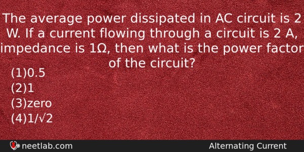 The Average Power Dissipated In Ac Circuit Is 2 W Physics Question 