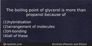 The Boiling Point Of Glycerol Is More Than Propanol Because Chemistry Question