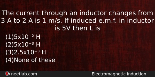 The Current Through An Inductor Changes From 3 A To Physics Question 