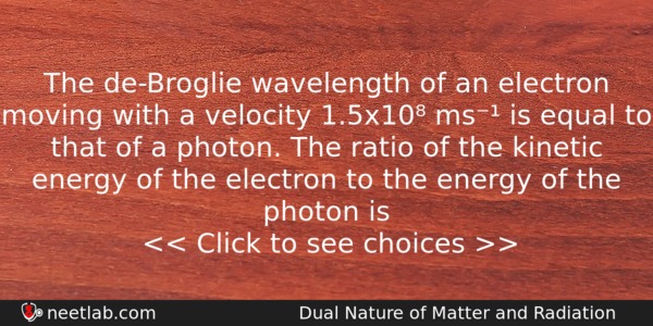 The Debroglie Wavelength Of An Electron Moving With A Velocity Physics Question 