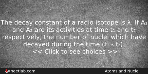The Decay Constant Of A Radio Isotope Is If Physics Question 