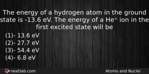 The Energy Of A Hydrogen Atom In The Ground State Physics Question