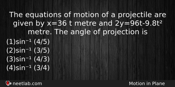 The Equations Of Motion Of A Projectile Are Given By Physics Question 