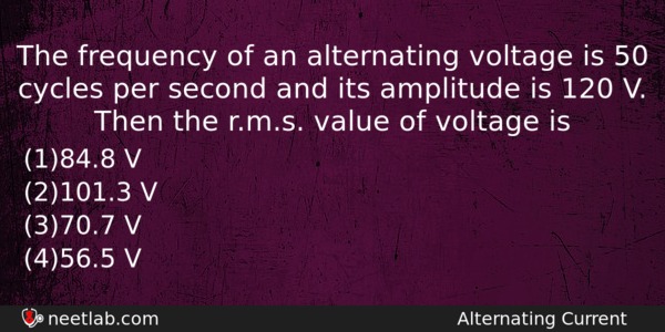 The Frequency Of An Alternating Voltage Is 50 Cycles Per Physics Question 
