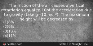 The Friction Of The Air Causes A Vertical Retardation Equal Physics Question