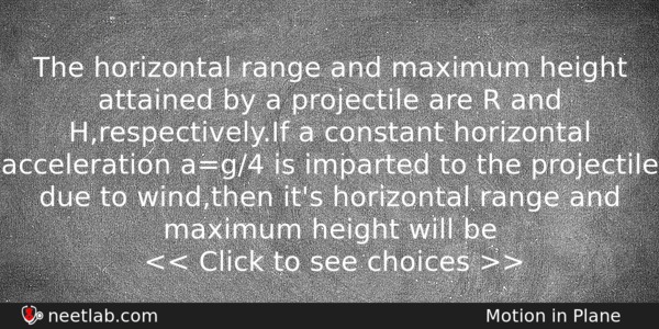 The Horizontal Range And Maximum Height Attained By A Projectile Physics Question 