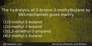 The Hydrolysis Of 2bromo3methylbutane By Sn1mechanism Gives Mainly Chemistry Question