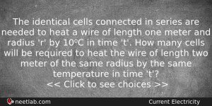 The Identical Cells Connected In Series Are Needed To Heat Physics Question