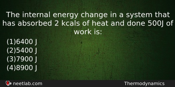 The Internal Energy Change In A System That Has Absorbed Physics Question 