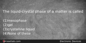 The Liquidcrystal Phase Of A Matter Is Called Physics Question