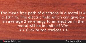 The Mean Free Path Of Electrons In A Metal Is Physics Question