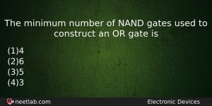 The Minimum Number Of Nand Gates Used To Construct An Physics Question