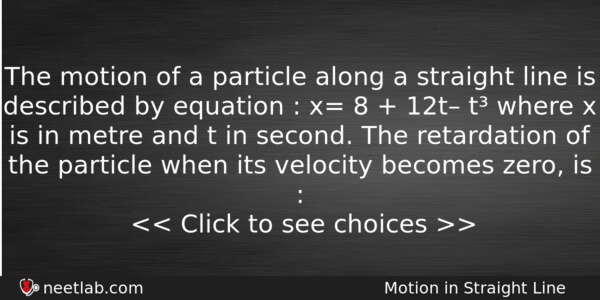 The Motion Of A Particle Along A Straight Line Is Physics Question 