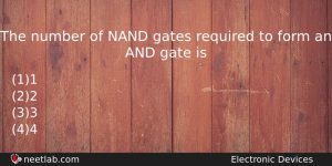 The Number Of Nand Gates Required To Form An And Physics Question